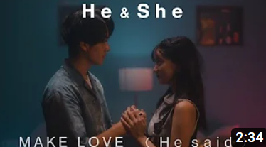 He & She - “MAKE LOVE (He said)” [Music Video]
